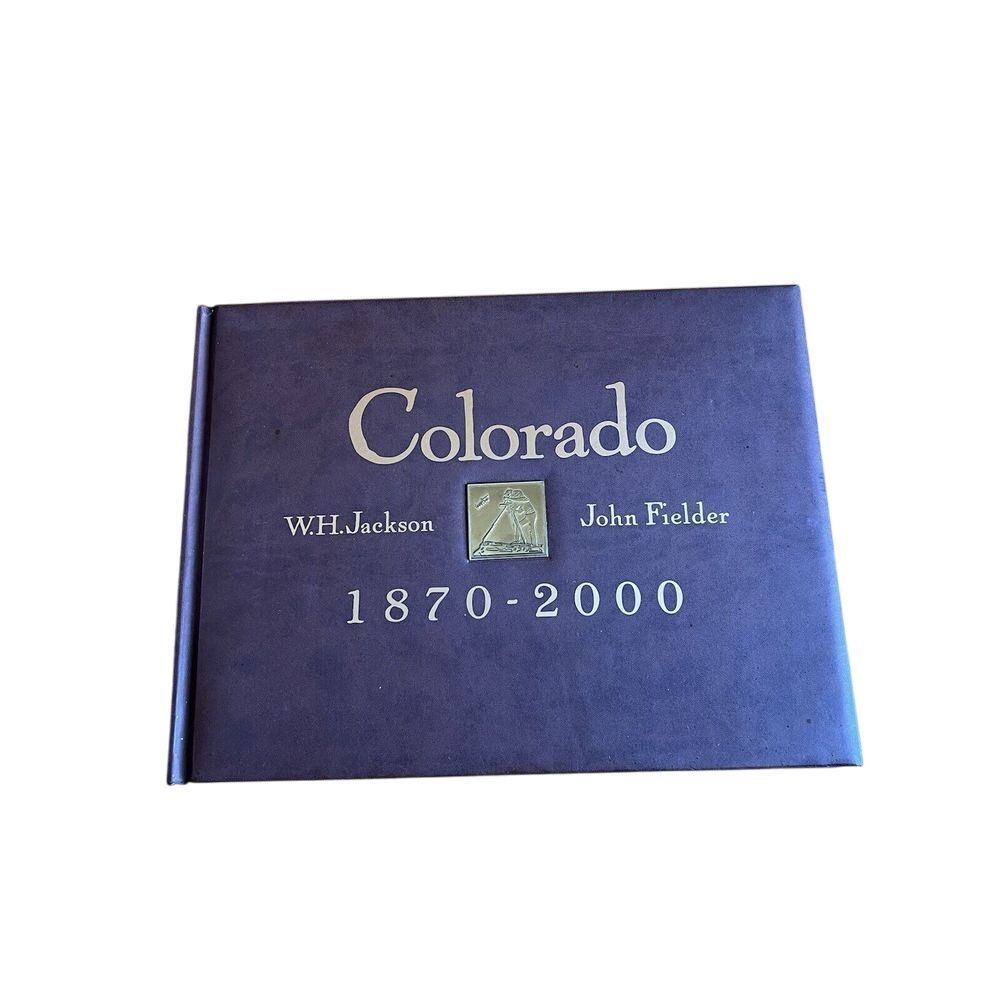 Colorado 1870-2000 By William Henry Jackson Pictorial History‎ Hardcover Book